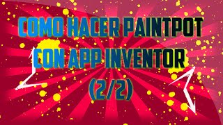 como hacer PaintPot con App Inventor (2/2)