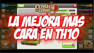 LA MEJORA MAS CARA EN TH10, LA CÁMARA SIGUE PONIÉNDOME NERVIOSO XD en clash of clans [CALAX]