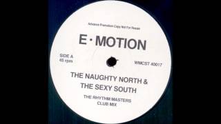 E-Motion - The Naughty North & The Sexy South (Rhythm Masters Club Mix)