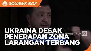 Ukraina Desak Penerapan Zona Larangan Terbang