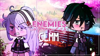 GLMM enemies to lover {Gacha life}