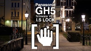 Panasonic GH5 - IS Lock
