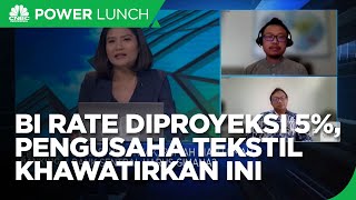 BI Rate Akhir 2022 Diproyeksi 5%, Pengusaha Tekstil Khawatir Sulit Ekspansi