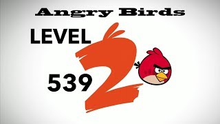 Angry Birds 2 Level 539 3 Star Walkthrough Gameplay