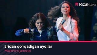 Maximum jamoasi - Eridan qo'rqadigan ayollar
