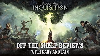 Dragon Age: Inquisition - Off The Shelf Reviews