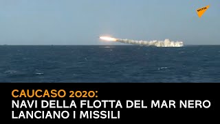 Caucaso 2020, navi della flotta del Mar Nero lanciano i missili