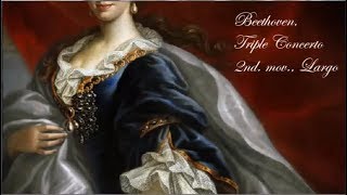 Beethoven, "Triple Concerto", 2nd  Mov.,  Largo ¨˜"°º★♪♬♭♫