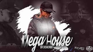 MEGA HOUSE DIFERENCIADO ( DJ RENATO RB )