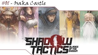 Shadow Tactics Blade of the Shogun // #01 - Osaka Castle - [No commentary][60fps]