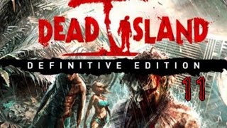 Dead Island Definitive Edition Прохождение На Русском Без Комментариев Часть 11