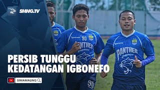 PERSIB TUNGGU KEDATANGAN IGBONEFO