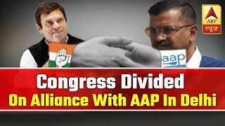 Congress Divided On Alliance With AAP In Delhi | ABP News