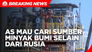 AS Pertimbangkan Cari Sumber Minyak Bumi Selain Dari Rusia