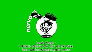 Louie Vega - A Place Where We Can All Be Free feat. Janine Sugah Lyrics Lyons