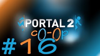 Portal 2 Co-op - #16 - Dying humans