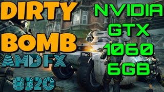 Dirty Bomb! (Nvidia GTX 1060 6GB) and (AMD 8320 3.5 Ghz) [Gameplay]