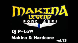 Dj P-LoW - Makina & Hardcore Vol.13 2011