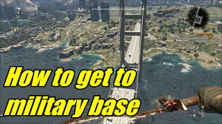 Dying Light - How to get to Military base and across Bridge (slums)