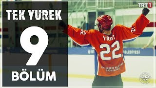 Tek Yürek 9. Bölüm