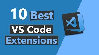 Top 10 Best VS Code Extensions (2020)