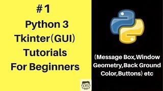 #1 Tkinter & Python 3 Tutorials For Absolute Beginners -  How to create widgets