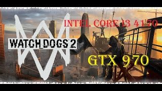 Watch Dogs 2 (Intel Core i3 4170 + GTX 970) test FPS Тест на ФПС