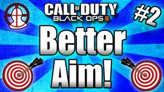 ★Black Ops 2: GET BETTER AIM - Tips and Tricks! (Call of Duty BO2 Multiplayer) Part #2