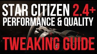 Star Citizen | Performance & Tweaking Guide
