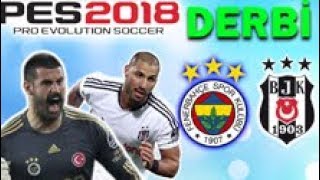 FENERBAHÇE-BEŞİKTAŞ DERBİSİ! | PES 2018 PC TÜRKÇE SPİKER