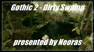 Gothic 2 - Dirty Swamp #17 Die Schwarzen Wölfe