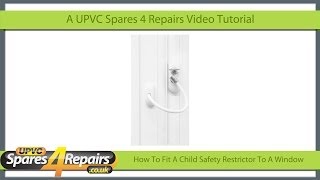 How To Fit A Cable Type Child Safety Restrictor To A UPVC Window