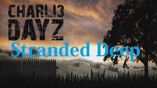 Stranded Deep - Charli3 DayZ