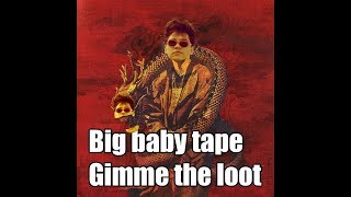 Big Baby Tape - Gimme the Loot (ft. Гена Букин)