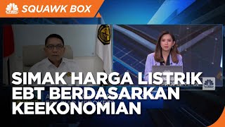 Harga Listrik EBT Berdasarkan Keekonomian, Investasi EBT Masih Menarik?