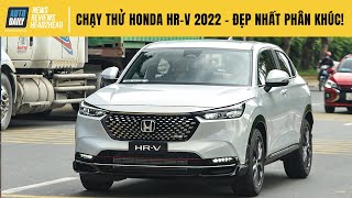 Chạy thử Honda HR-V 2022: Xe đẹp nhất phân khúc B-SUV, đầy công nghệ!