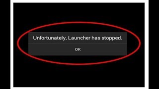 How to fix unfortunately launcher has Stopped || Troubleshoot the Launcher Error