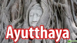 Ayutthaya - Video Guide of Thailand's Ancient Capital City