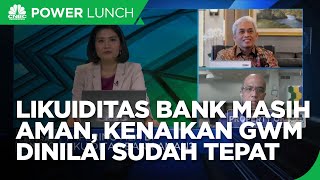 Likuiditas Bank Masih Aman, Kenaikan GWM Dinilai Sudah Tepat