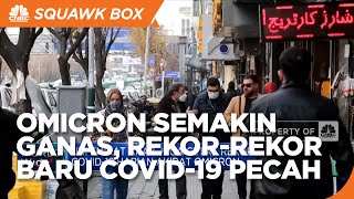 Omicron Semakin Ganas, Rekor-Rekor Baru Covid-19 Pecah