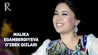Malika Egamberdiyeva - O'zbek qizlari | Малика Эгамбердиева - Узбек кизлари