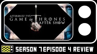 Game of Thrones Season 7 Episode 4 Review & AfterShow | AfterBuzz TV