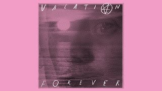 Vacation Forever - EP [Trailer]