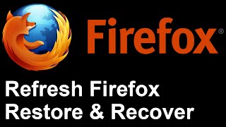 Refresh Firefox - How to Restore Firefox to Factory Settings - Revert and Recover Mozilla Firefox