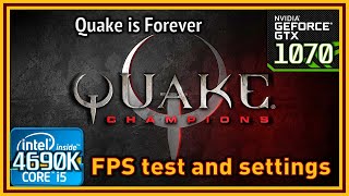 Quake Champions Beta - i5 4690K & GTX 1070 - FPS Test and Settings