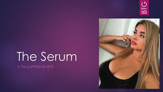 The Serum - a TG/TF Caption
