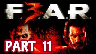 Fear 3 Walkthrough With Live Commentary Part 11 F.E.A.R. 3 Xbox 360 2011