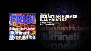 Sebastian Hubner Hypnautica Black Hole Recordings FRIS! Deep Tech House
