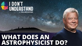 IDU: What does an astrophysicist do?