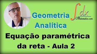 Grings - Geometria Analítica - Equação paramétrica da reta - Aula 2